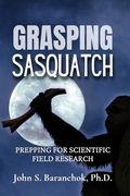 Grasping Sasquatch (en Inglés)