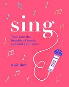 Sing: Your way to a Healthier, Happier Life (en Inglés)