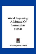 wood engraving: a manual of instruction (1884) (en Inglés)