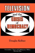 television and the crisis of democracy (en Inglés)