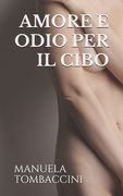 Amore E Odio Per Il Cibo (en Italiano)