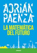 La matemática del futuro - Adrián Paenza - SUDAMERICANA