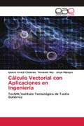 Cálculo Vectorial con Aplicaciones en Ingeniería
