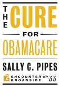 The Cure for Obamacare (en Inglés)