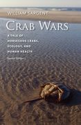 Crab Wars: A Tale of Horseshoe Crabs, Ecology, and Human Health (en Inglés)