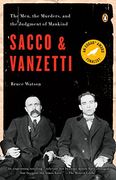 Sacco & Vanzetti: The Men, the Murders and the Judgment of Mankind: 0 (Penguin us) (en Inglés)