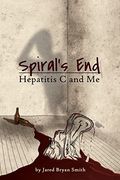 Spiral's End: Hepatitis c and me (en Inglés)