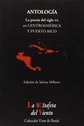 Antología. La Poesía Del Siglo XX En Centroamérica Y Puerto Rico (La Estafeta del Viento)