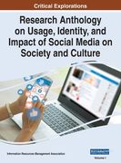 Research Anthology on Usage, Identity, and Impact of Social Media on Society and Culture, VOL 1 (en Inglés)