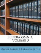 [Opera omnia Volume 3 (en Latin)