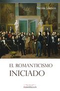 El Romanticismo Iniciado (AUTORES CONTEMPORANEOS)