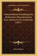 Uebersichtliche Darstellung Des Mohsischen Mineralsystemes Zum Gebrauche Fur Studirende (1847) (en Alemán)