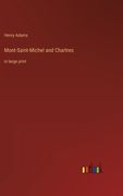 Mont-Saint-Michel and Chartres: in large print 
