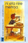Ni eta Nire Metroa (en Euskera)