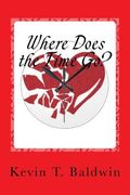 Where Does the Time Go?: A Sexual Farce in One Act (en Inglés)