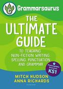 Grammarsaurus key Stage 1: The Ultimate Guide to Writing, Spelling, Punctuation and Grammar (en Inglés)