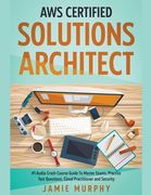 AWS Certified Solutions Architect #1 Audio Crash Course Guide To Master Exams, Practice Test Questions, Cloud Practitioner and Security (en Inglés)