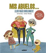 Mis Abuelos…¡ Los más Molones!