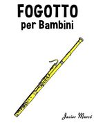 Fagotto per Bambini: Canti di Natale, Musica Classica, Filastrocche, Canti Tradizionali e Popolari! (en Italiano)