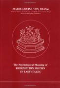 Psychological Meaning of Redemption Motifs in Fairy Tales (Studies in Jungian Psychology, 2)