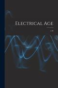 Electrical Age [microform]; v.40 (en Inglés)