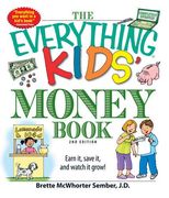 The Everything Kids'Money Book: Earn it, Save it, and Watch it Grow! 