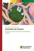 Conselho de Classe: A Construção de um Espaço de Avaliação Coletiva (in Portuguese)
