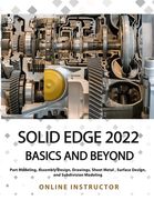 Solid Edge 2022 Basics and Beyond (Colored) (en Inglés)