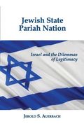Jewish State, Pariah Nation: Israel and the Dilemmas of Legitimacy (en Inglés)