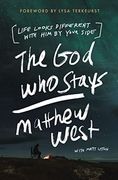 The god who Stays: Life Looks Different With him by Your Side