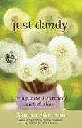 Just Dandy: Living with Heartache and Wishes (en Inglés)