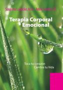 Terapia Corporal Emocional: Toca tu Corazon Cambia tu Vida