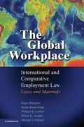 The Global Workplace: International and Comparative Employment law - Cases and Materials (en Inglés)