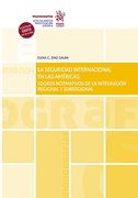 La Seguridad Internacional en las Américas: Logros Normativos de la Integracón Regional y Subregional (Monografías) (in Spanish)