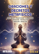 ORACIONES Y DECRETOS METAFISICOS