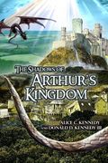 The Shadows of Arthur's Kingdom (en Inglés)