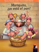 Mariquita,¡ Ya Esta el Pan! (in Spanish)