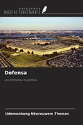 Defensa. Los militares y la política (in Spanish)