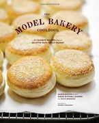 Model Bakery Cookbook: 75 Favorite Recipes from the Beloved Napa Valley Bakery (en Inglés)