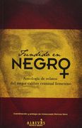 Fundido en negro: antología de relatos del mejor calibre criminal femenino