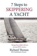 7 Steps to Skippering a Yacht: Things they didn't tell you on your RYA course (en Inglés)