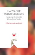 Hasta que Todo Fermente (in Spanish)