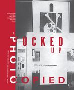 Fucked Up + Photocopied: Instant Art of the Punk Rock Movement: 20th Anniversary Edition (en Inglés)