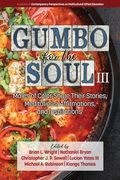 Gumbo for the Soul III: Males of Color Share Their Stories, Meditations, Affirmations, and Inspirations (en Inglés)