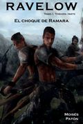 RAVELOW Tomo 1. Tercera parte.: El Choque de Ramara (in Spanish)