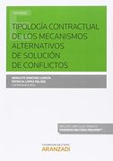 Tipología Contractual de los Mecanismos Alternativos de Solución de Conflictos (Papel + E-Book) (Monografía)