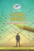 Gli ultimi rompicapi per appassionati dei numeri Il libro del Sudoku con oltre 200 rompicapi (en Italiano)