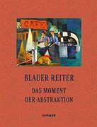 Blauer Reiter: Das Moment der Abstraktion (en Alemán)