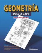 Geometría Paso a Paso. Volumen i - Elementos de Geometría Métrica y sus Aplicaciones en Arte, Ingeniería y Construcción