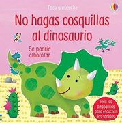No Hagas Cosquillas al Dinosaurio (Toco y Escucho)